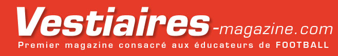 Le magazine VESTIAIRES – Partenaire des tournois des clubs de votre district